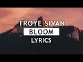Download Lagu Troye Sivan - Bloom (Lyrics) 🌺
