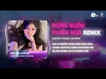 Download Lagu Đừng Buồn Phiền Nữa (SS Remix) - Nguyễn Thương | Qua Đi Những Tháng Năm Rong Chơi Remix