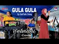 Download Lagu GULA GULA - Elvi Sukaesi || Cover Selviani || Keyboard Ucik AB Gitar Regar || Live Nindy Electone