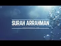 Download Lagu Surah Ar Rahman - سورة الرحمن -  || Abdulrahman al Ossi || (english translations)