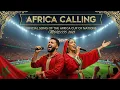 Official Song CAN Morocco 2025 🇲🇦 – Africa is Calling | Eddine Nouri [Official Music Video]
