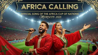 official afcon song can morocco 2025 africa is calling eddine nouri official music video 