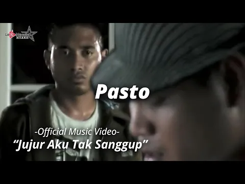 Download MP3 Pasto - Jujur Aku Tak Sanggup (Official Music Video)