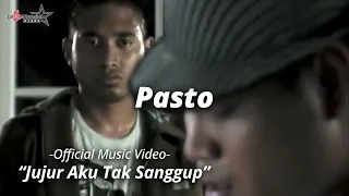 pasto jujur aku tak sanggup official music video 