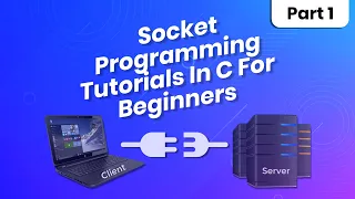 Socket Programming Tutorial In C For Beginners Part 1 Eduonix