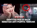 Download Lagu Terkuak Identitas Pria Pelaku di Balik Kematian Anti Puspita, Terdata Check-in di Hotel