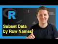 Subset Data Frame Matrix by Row Names in R Example Select Extract rownames in Operator