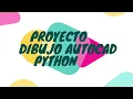 Proyecto dibujo con pyautocad