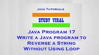 Java Program 17 - Java Program to Print Reverse of String Without Using Loop