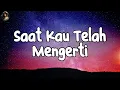 Download Lagu Saat Kau Telah Mengerti - Virgoun (Lirik Lagu) ~ Nak bila suatu saat kau dengarkan lagu ini