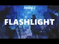 Jessie J ~ Flashlight # lyrics # Sam Smith, Normani, Bebe Rexha, Ed Sheeran