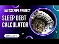 Sleep Debt Calculator Javascript Functions Project Day 41 Codecademy