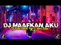 Download Lagu DJ VIRAL TIKTOK TERBARU 2022 DJ MAAFKAN AKU FULL BASS