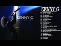 Download Lagu Best of Kenny G Full Album - Kenny G Greatest Hits Collection