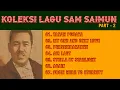 Download Lagu KOLEKSI LAGU || SAM SAIMUN  - Part-2
