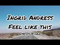 Ingrid Andress - Feel Like This - LYRICS 💜