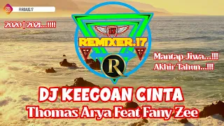 Download DJ KEEGOAN CINTA THOMAS ARYA FT. FANY ZEE || Remix Full Bass Terbaru 2020 MP3