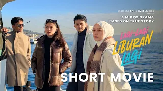 LAGI LAGI LIBURAN LAGI - SHORT MOVIE