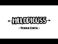 Melodiouss - Teman Cinta  [ OFFICIAL LYRICS VIDEO ]