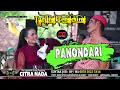 Lagu PANONDARI ~ BUNDA MUMUN || CITRA NADA LIVE DESA SELAPURA || KEC.DUKUHWARU - KAB.TEGAL