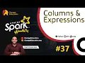 Ch 04-37 Spark DF Working with Columns and Expressions