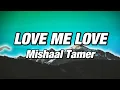 Download Lagu Love Me Love • Mishaal Tamer (Lyrics Video)