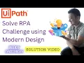 Solution TBMK0002 RPA Challenge in Modern Design UiPath Weekly Challenge Series Mukesh Kala