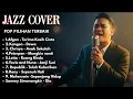Lagu 10 Lagu Indonesia Paling Bikin Kangen | Jazz \u0026 Pop Mellow Cover