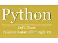 Let s Show - Pygame Tutorial Rechteck rotieren Python Scripting rotate rectangle