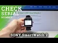 How to Locate Serial Number in SONY SmartWatch2 - Check SN