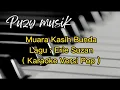 Muara Kasih Bunda - Erie Suzan ( Karaoke versi Pop )