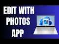 How to Edit Images with the NEW Windows 11 Photos App for FREE - Photos Desktop App Tutorial