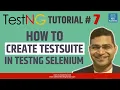 TestNG Tutorial - How to Create Test Suite in TestNG