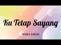 Download Lagu Hijau Daun - Ku Tetap Sayang | lirik