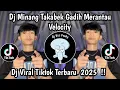 DJ MINANG TAKABEK GADIH RANTAU MENGKANE || DJ MINANG BY EKALL RMX TREN TIKTOK TERBARU 