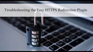 Troubleshooting the Easy HTTPS Redirection Plugin
