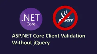 ASP NET Core Client Validation Without jQuery