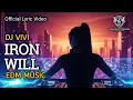 DJ Vivi – Iron Will (Premium EDM Lyric Video)