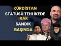 KÜRDİSTAN STATÜSÜ TEHLİKEDE - IRAK'TA SEÇİMLER KİM ÖNDE?