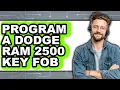 How to Program a Dodge Ram 2500 Key Fob Only Way
