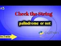 Frequently Asked python Program Check the string is palindrome or not