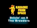 The Breeders • Drivin' on 9 | Karaoke • Instrumental • Lyrics