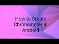 How to Create Chronometer in Android
