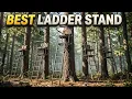 Top 5 Best Ladder Stands 2026 Safe Strong Climbing Support