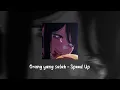 Download Lagu Orang Yang Salah - Speed Up