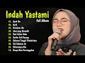 Download Lagu INDAH YASTAMI FULL ALBUM - AYAH IBU, AYAH (EBIET G. ADE)  || COVER AKUSTIK TERBAIK 2024