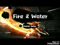 Faizal Tahir - Fire \u0026 Water (Lyrics) Ost Boboiboy The Movie 2