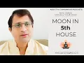Is Moon in 5th house good Moon in 5th house