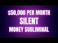 Download Lagu $50,000 per month SILENT Money Subliminal (NO MUSIC)  #moneysubliminal #subliminalprosperity