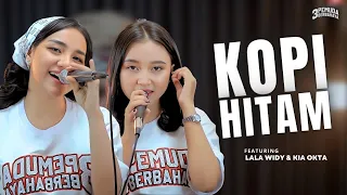 kopi hitam 3 pemuda berbahaya ft lala widy u0026 kia okta kopi hitam semangatku